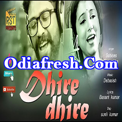 Dhire Dhire -Odia Romantie Song -Diptirekha